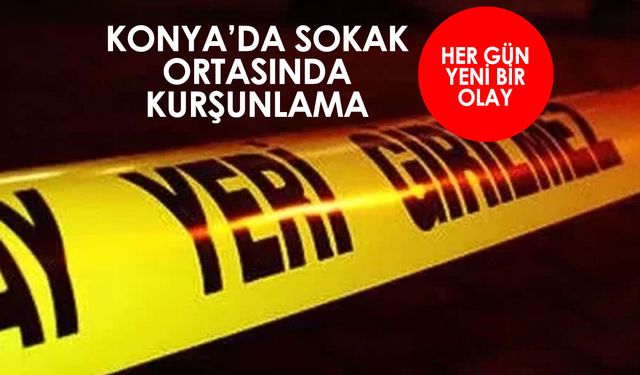 Konya'da araç kurşunlandı