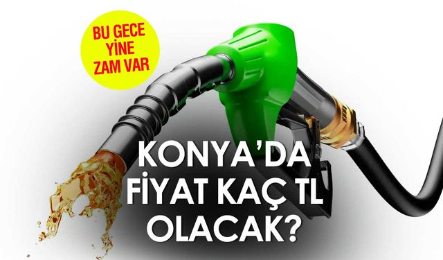 Konya'da motorin fiyatı 45 TL'yi görecek