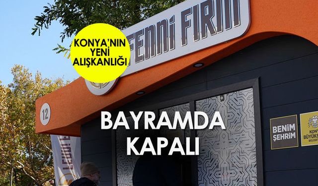 Fenni Fırın Büfeleri Bayramda Kapalı!