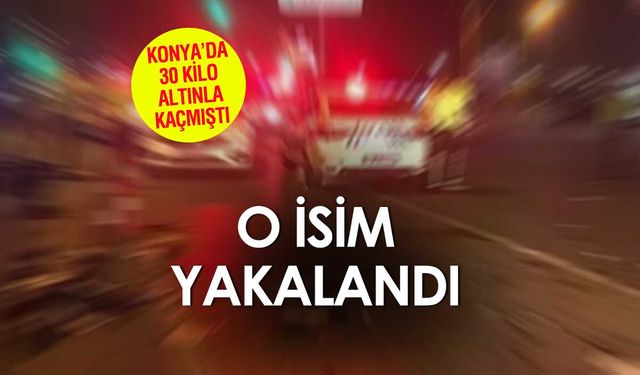 Altın Satışı Dolandırıcılığıyla 20 Yıl Hapis Cezası Alan Şahıs Konya'da Yakalandı!