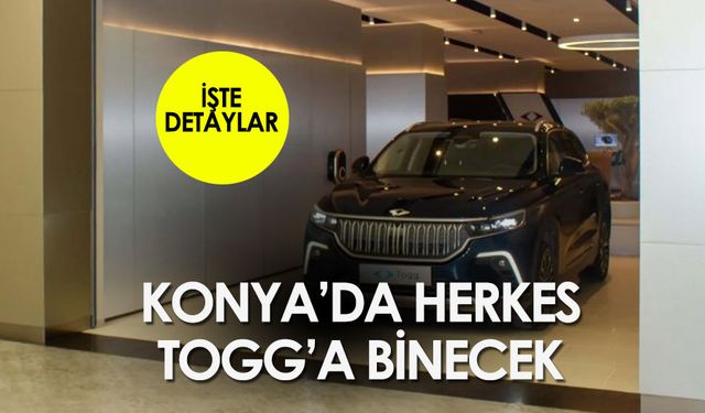 Konya'da TOGG Şenliği! Herkes 10 Gün Boyunca TOGG'a Binebilecek