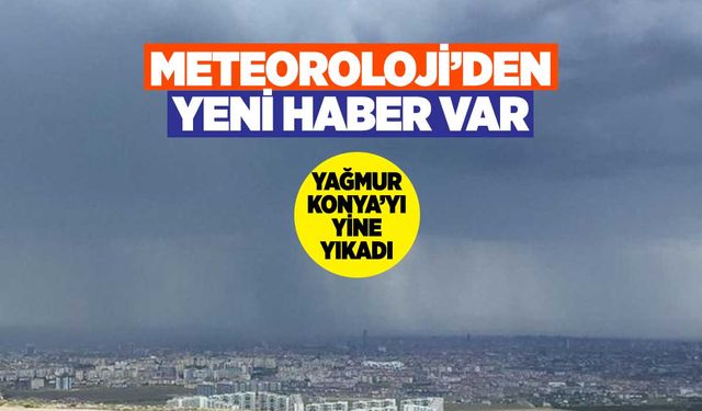 Aşırı Sıcaklar Geliyor: Konya Bugün Son Yağmuru Görecek!