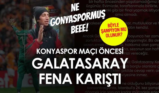 Ne Konyaspormuş: Galatasaray'da Konyaspor Paniği