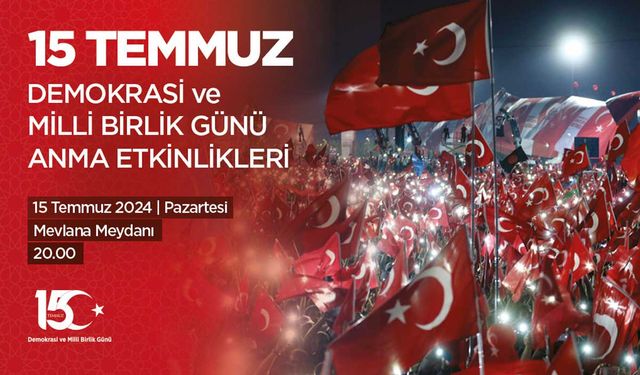 15 Temmuz Demokrasi ve Millî Birlik Günü Konya'da Coşkuyla Anılacak