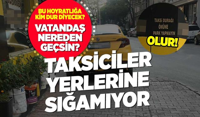 Konya'da Taksicilerin Park Hoyratlığı: Engelliler ve Yayalar Zor Durumda