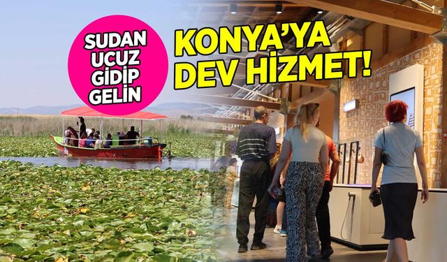 Konyalı rezervasyonları doldurdu! Sudan ucuza geziler düzenleniyor