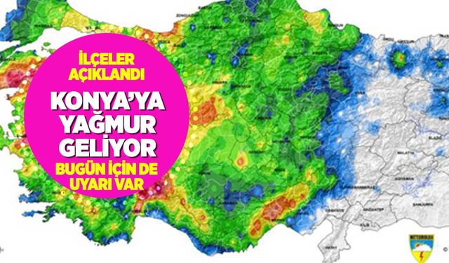 Konya'ya Müjde: Yağmur Geliyor! İşte Yağış Beklenen İlçeler