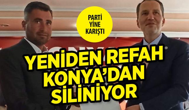 Yeniden Refah Konya fena karıştı! Çok sert sözler