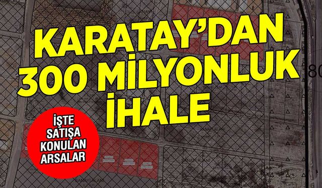 Karatay Belediyesi'nden Yatırım Fırsatı: Tatlıcak Mahallesi'nde 12 Arsa Satışa Çıkarıldı