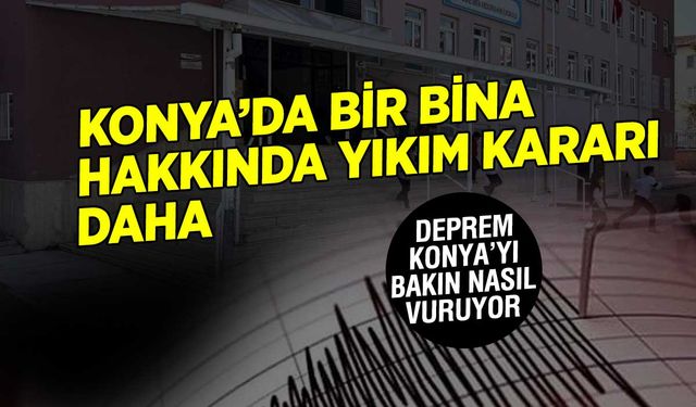 Konya'da Depremin Etkileri Ortaya Çıkıyor! En Eski Binalardan Biri Daha Yıkılıyor