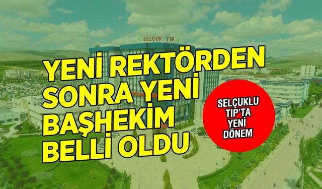 Selçuk Tıp Başhekimi Prof. Dr. İlhan Ece Oldu