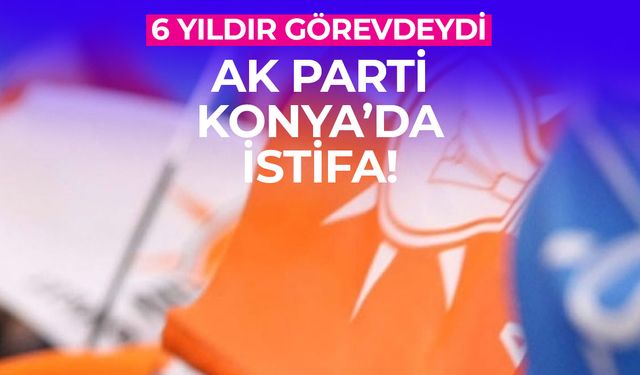 AK Parti Konya'da İstifa: Esra Doğan Candan Görevden Affını İstedi