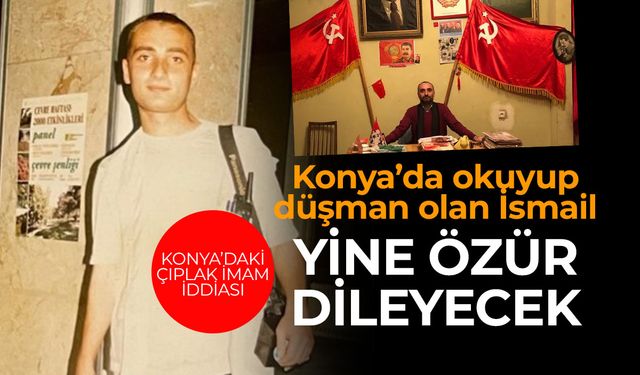 Beyşehir'deki İmam Olayı: İsmail Yine Özür mü Dileyecek?