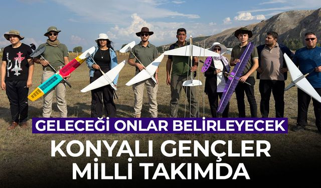 Konya Büyükşehir Belediyesi’nin Gökbörüler Takımı, Uluslararası Uzay Modelleri Şampiyonası’nda Milli Takım’a Seçildi