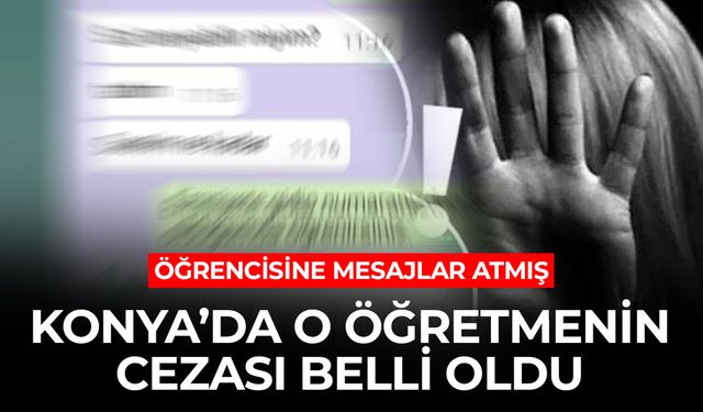 Konya'da Öğretmenden Öğrencisine Sapık Mesajlar