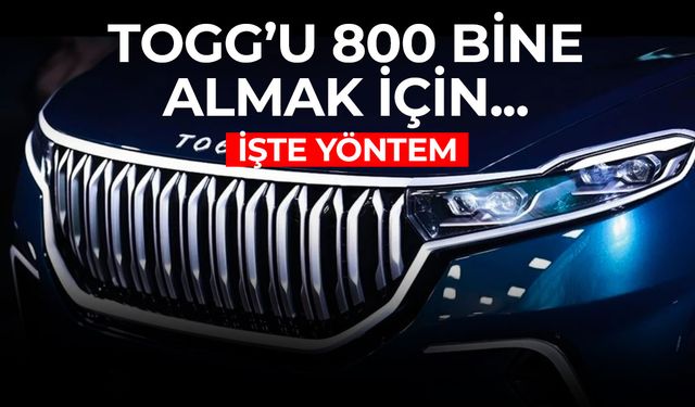 TOGG Sahibi Olmanın Yolu! Bu Yöntemle Fiyatı 800 Bin TL’ye Düşürün