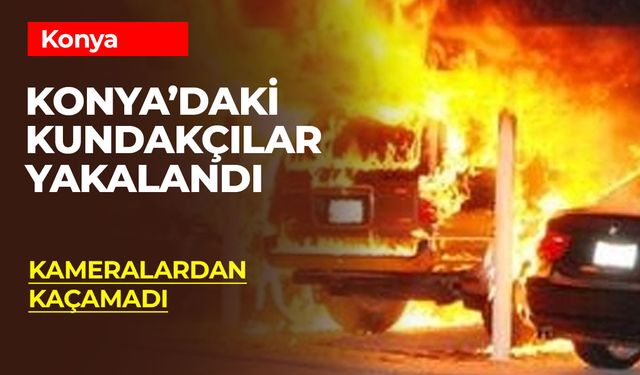 Konya'da Araç Kundaklama Şüphelisi Tutuklandı