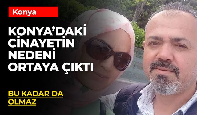 Konya'da Öğretmen Cinayetinde Şok Eden Detay: Miras Anlaşmazlığı