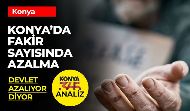 Konya’da Yoksulluk Oranı Düşüşte: Ekonomik İyileşme Sinyalleri