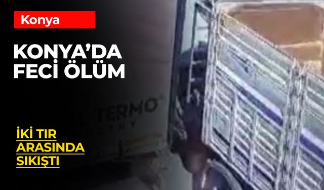 Konya'da tır kazasında bir kişi ağır yaralandı, o anlar kamerada