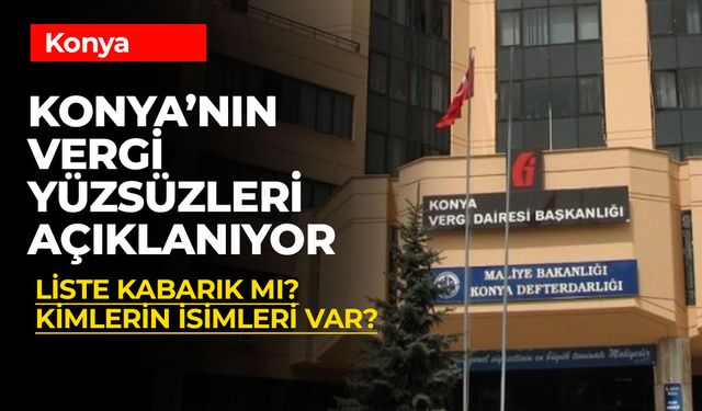 Konya’nın Vergi Yüzsüzleri Listesi 1 Kasım’da Açıklanıyor