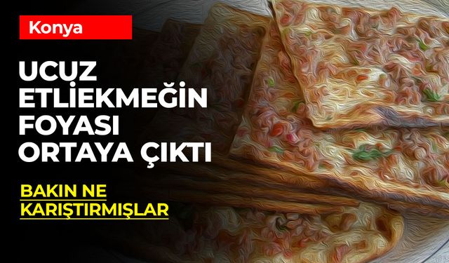 Ucuz Etliekmeğin Sırrı Ortaya Çıktı