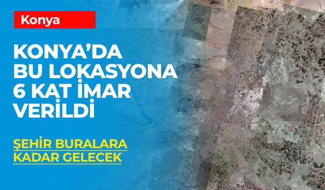 Konya’da Yatırım Fırsatı: Aşağıpınarbaşı’nda 6 Kat İmar Verilen Arsa Satışa Çıkıyor