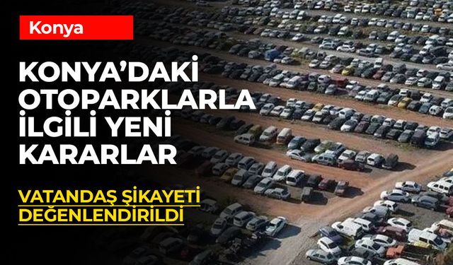 Konya'da Otopark ve Çekici Hizmetlerinde Yeni Düzenleme