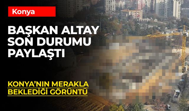 Konya’nın Vizyon Projesi: Şehir Kütüphanesi İnşaatı Sürüyor