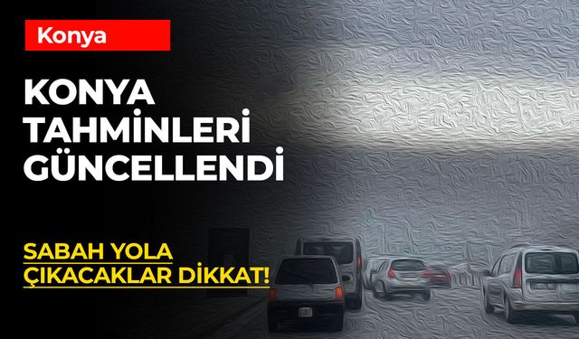 Konya'dan Çıkış Yine Her An Yasaklanabilir