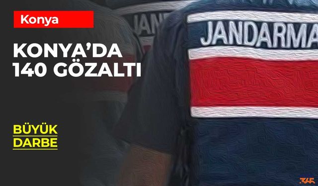 Konya Jandarmasından Aranan Şahıslara Darbe: 140 Kişi Yakalandı