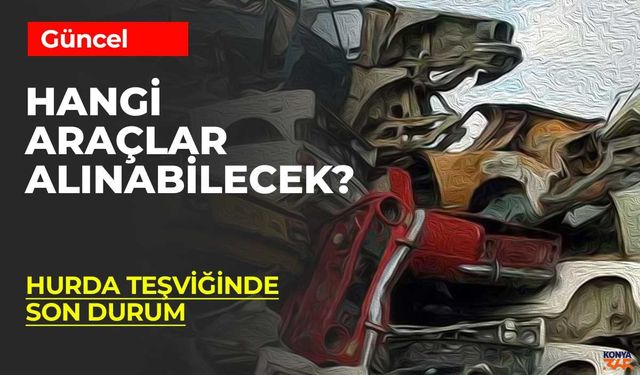 Hangi Araçlar Hurda Teşvikinden Faydalanabilecek?