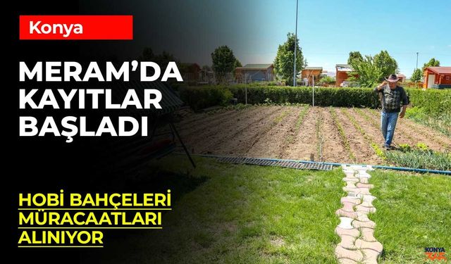 Meram Belediyesi Hobi Bahçeleri Kayıtları İçin Başvurular Başlıyor