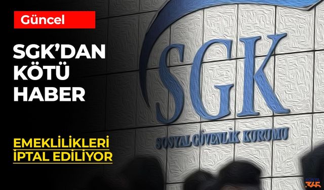 SGK Denetimlerini Sıklaştırdı: Usulsüz Emeklilikler İptal Ediliyor!