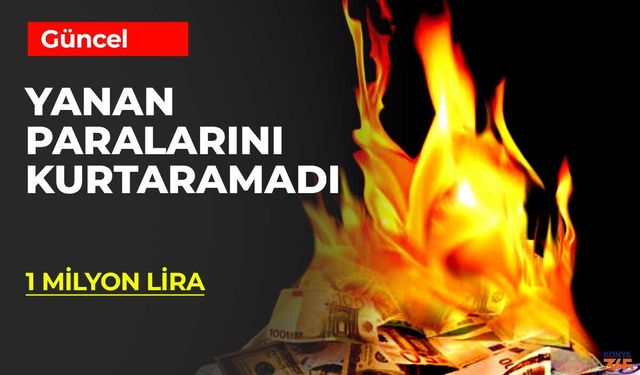 Kovada Sakladığı 1 Milyon Lira Yandı 363 Bin Lirası Böyle Kurtuldu!