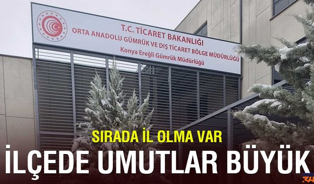 Geriye il olma kaldı! Ereğli'de ilk ihracat tamam