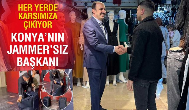 Konya'nın başkanında Jammer yok mu?