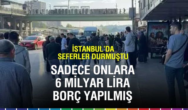 İstanbul'da kontak yeniden döndü! 6 milyar TL borç ortaya çıktı