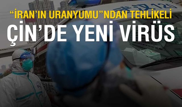 Çin'de Yeni Ölümcül Virüsler Keşfedildi: Ne İlacı Ne Aşısı Var!