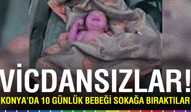 Konya’da Vicdanları Sızlatan Olay: 10 Günlük Bebek Cami Avlusuna Terk Edildi