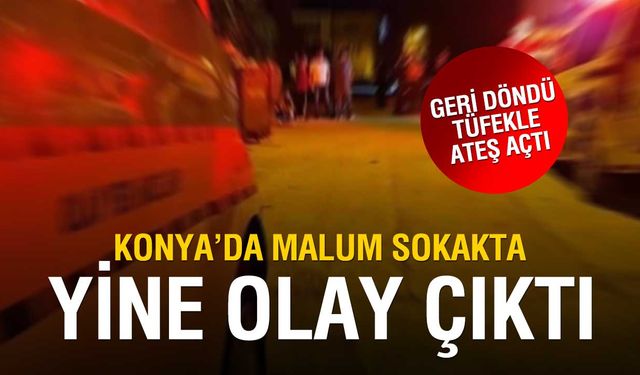 Konya'da Malum Sokakta Yine Olay! Kafeler Sokağında Tüfekle Ateş Açtı