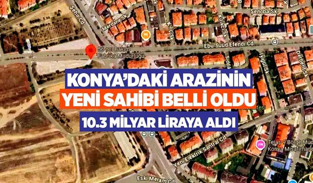 Konya'da Dev Satış Tamamlandı: Ağır Bakım Arazisinin Yeni Sahibi Belli Oldu!