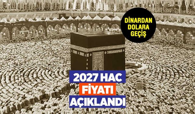 Hac Ücretlerinde Yeni Dönem: 2027 Tarifesi Dolara Bağlandı!