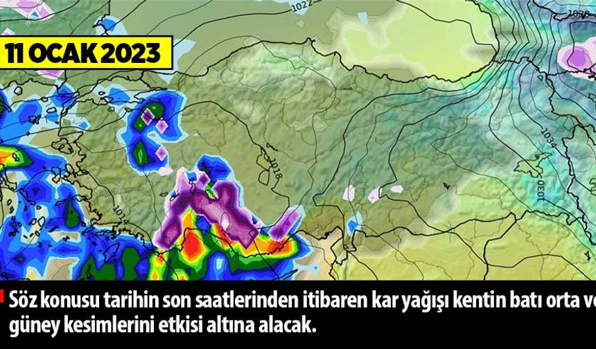 Söz konusu tarihin son saatlerinden itibaren kar yağışı kentin batı orta ve güney kesimlerini etkisi altına alacak.