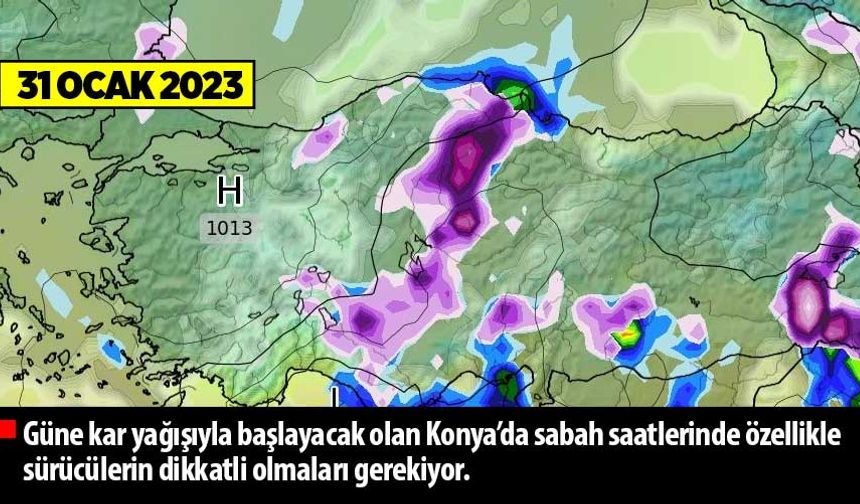 Güne kar yağışıyla başlayacak olan Konya'da sabah saatlerinde özellikle sürücülerin dikkatli olmaları gerekiyor.