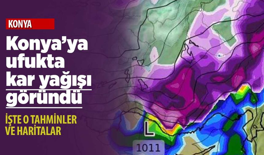 Konya'ya kar yağacak! Meteorolojik haritalarda görüntülendi