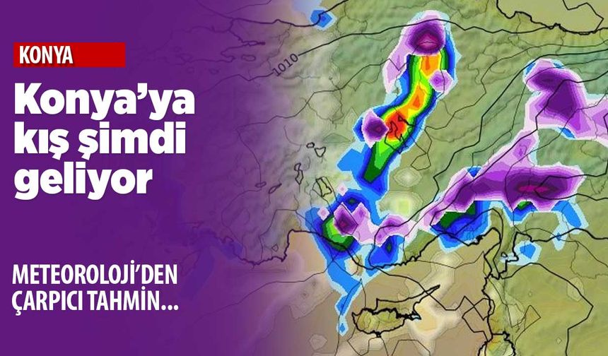 Konya kışa giriyor mu? Meteoroloji hava durumu tahminlerini güncelledi