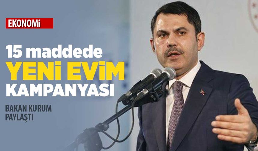 15 maddede Yeni Evim kampanyası ile ilgili tüm merak edilenler