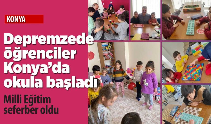 Depremzede 8 bin 229 öğrenci Konya'da eğitim-öğretime başladı