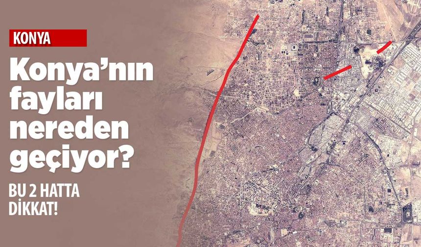 Konya'daki fay hatları nereden geçiyor?